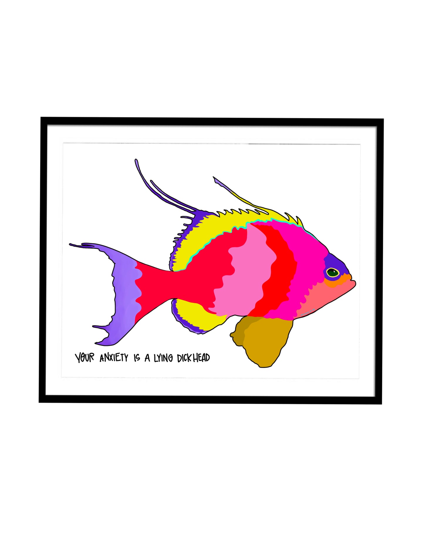 Print Your Anxiety Is A Lying Dickhead