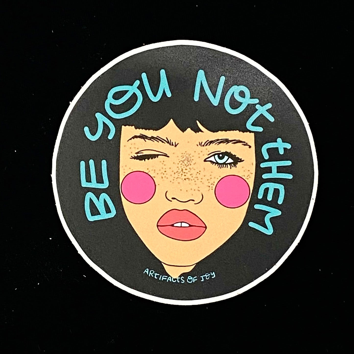 Sticker Be You Not Them Face