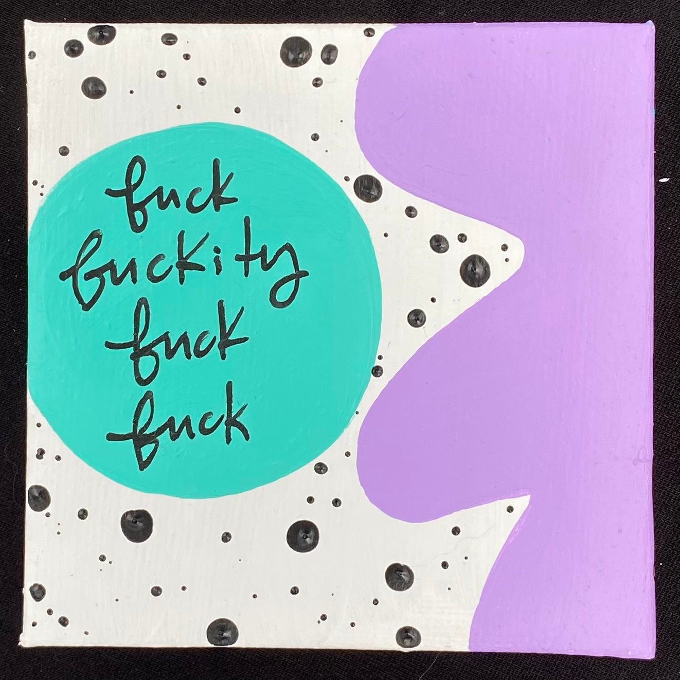 Tiny Feminist Painting Fuck Fuckity Fuck Fuck
