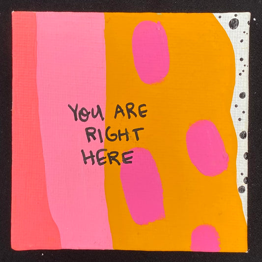 Tiny Feminist Painting You Are Right Here