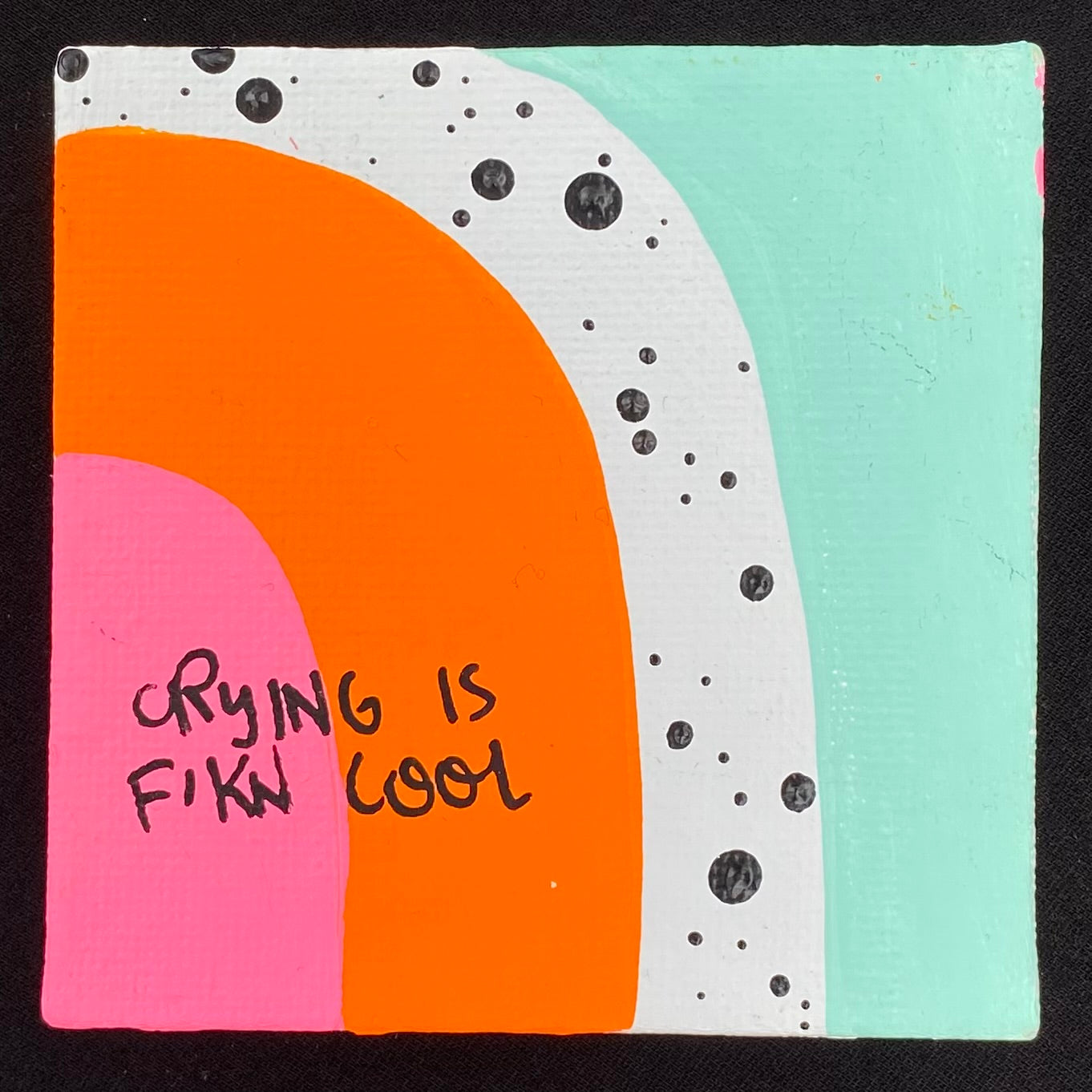 Tiny Feminist Painting Crying is F'kn Cool