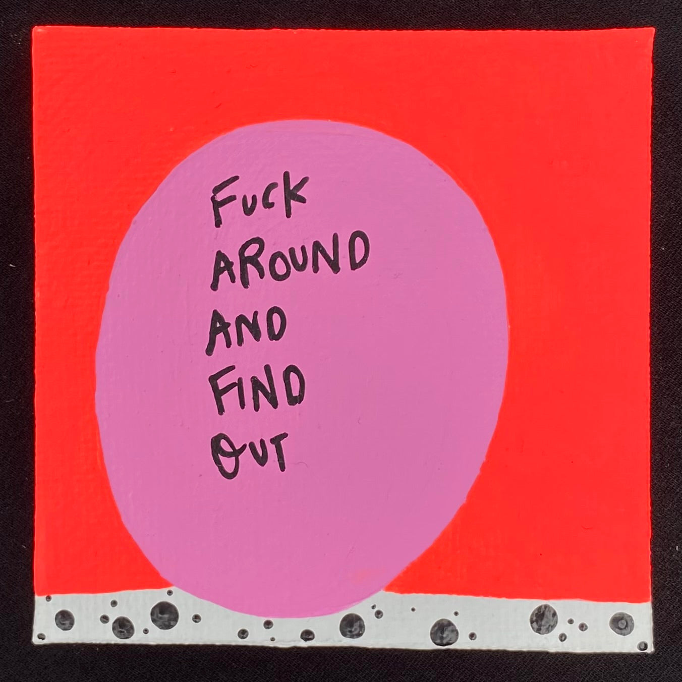 Tiny Feminist Painting Fuck Around And Find Out