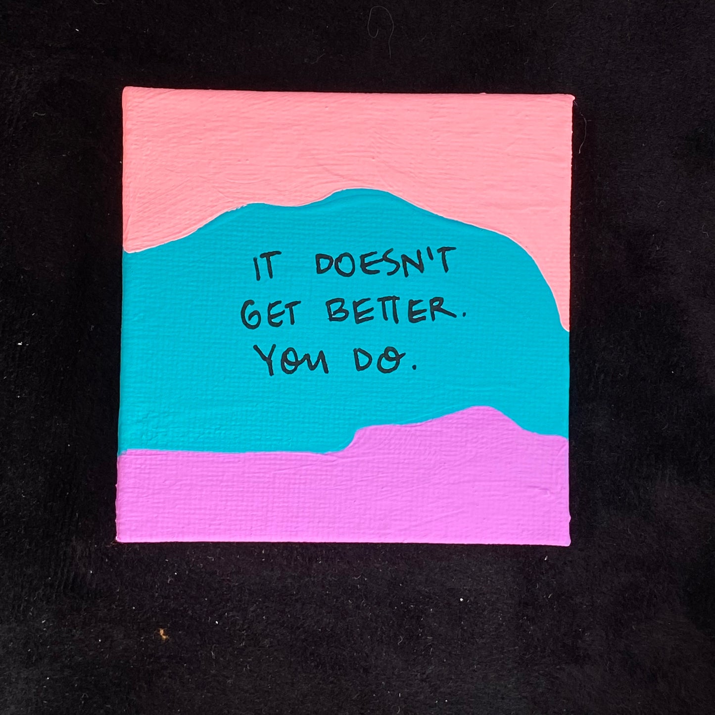 Tiny Feminist Painting It Doesn't Get Better. You Do.