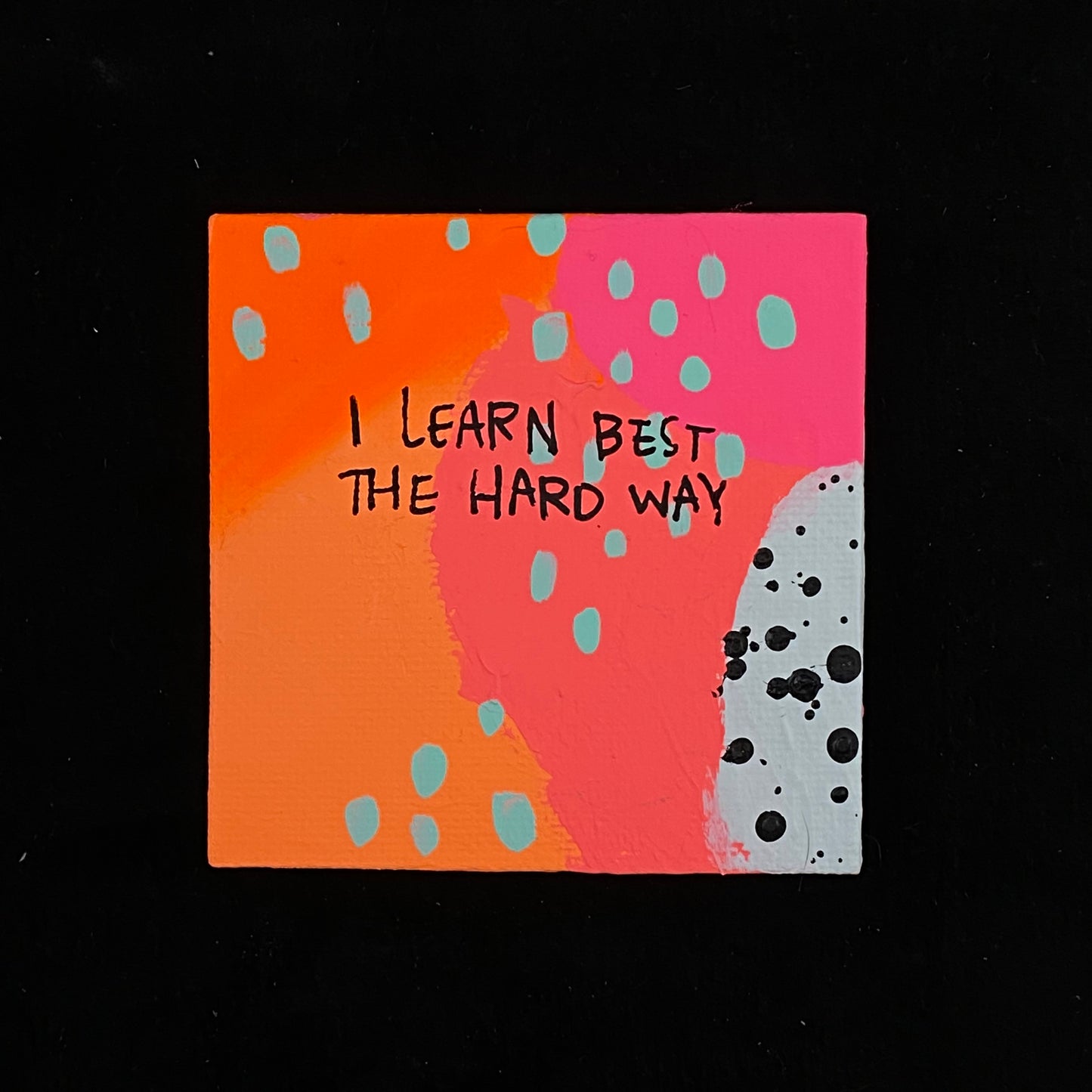 Tiny Feminist Painting I Learn Best The Hard Way