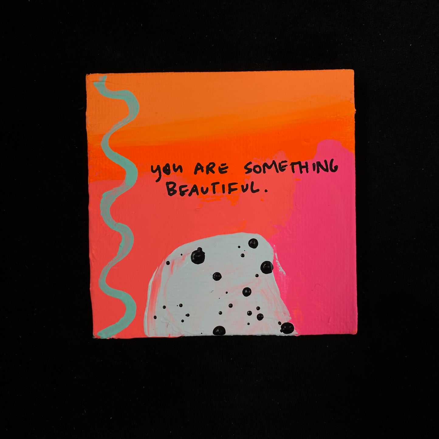 Tiny Feminist Painting You Are Something Beautiful