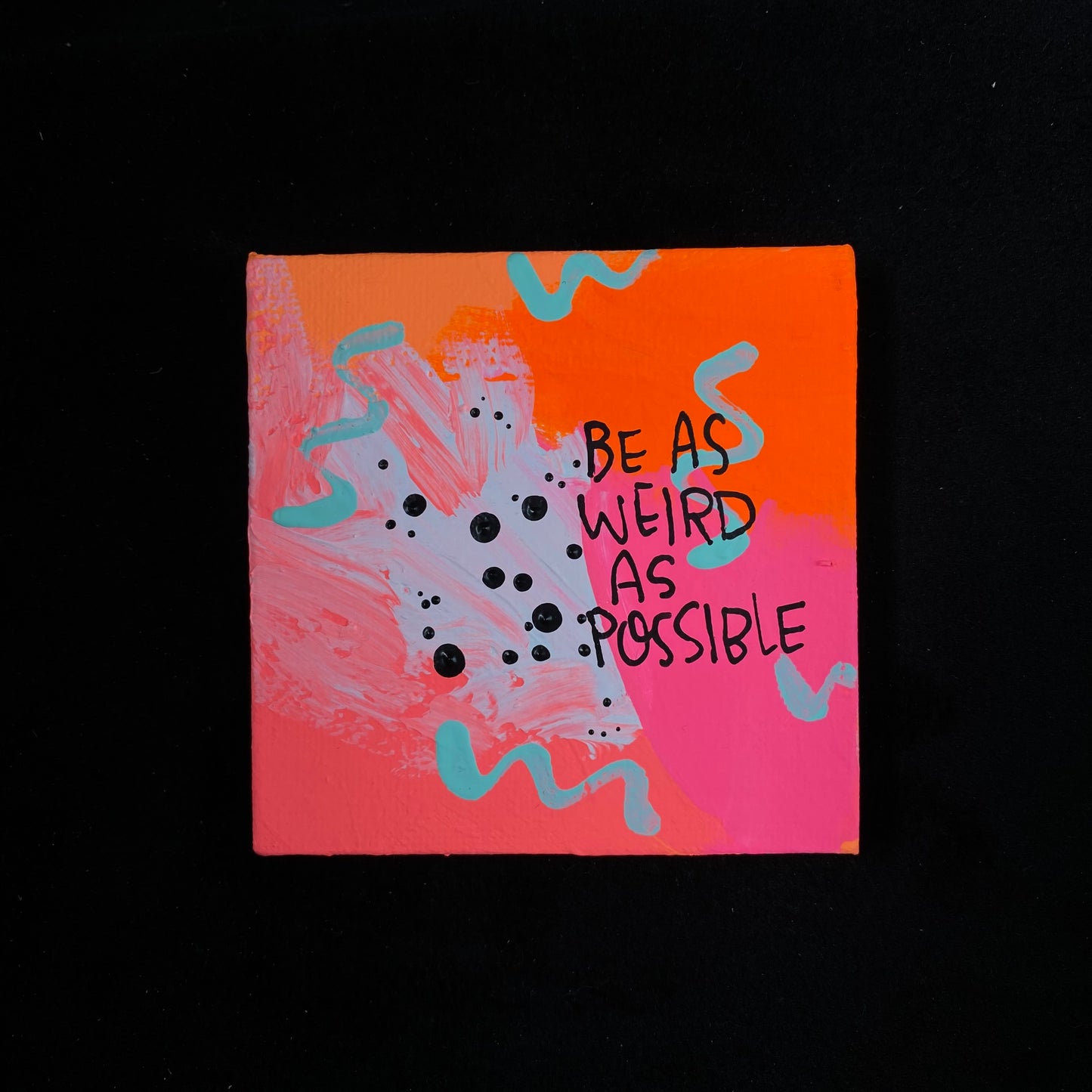 Tiny Feminist Painting Be As Weird As Possible Neon