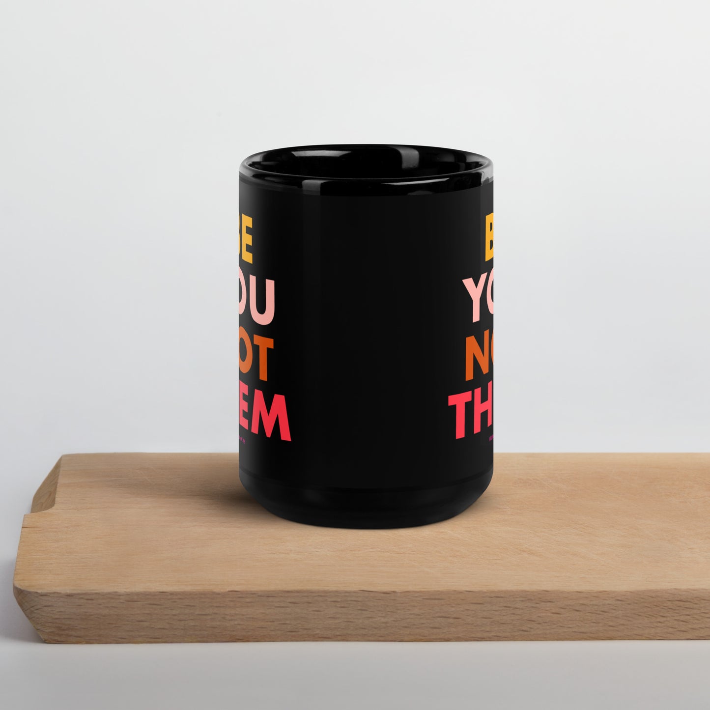 By You Not Them Black Glossy Mug