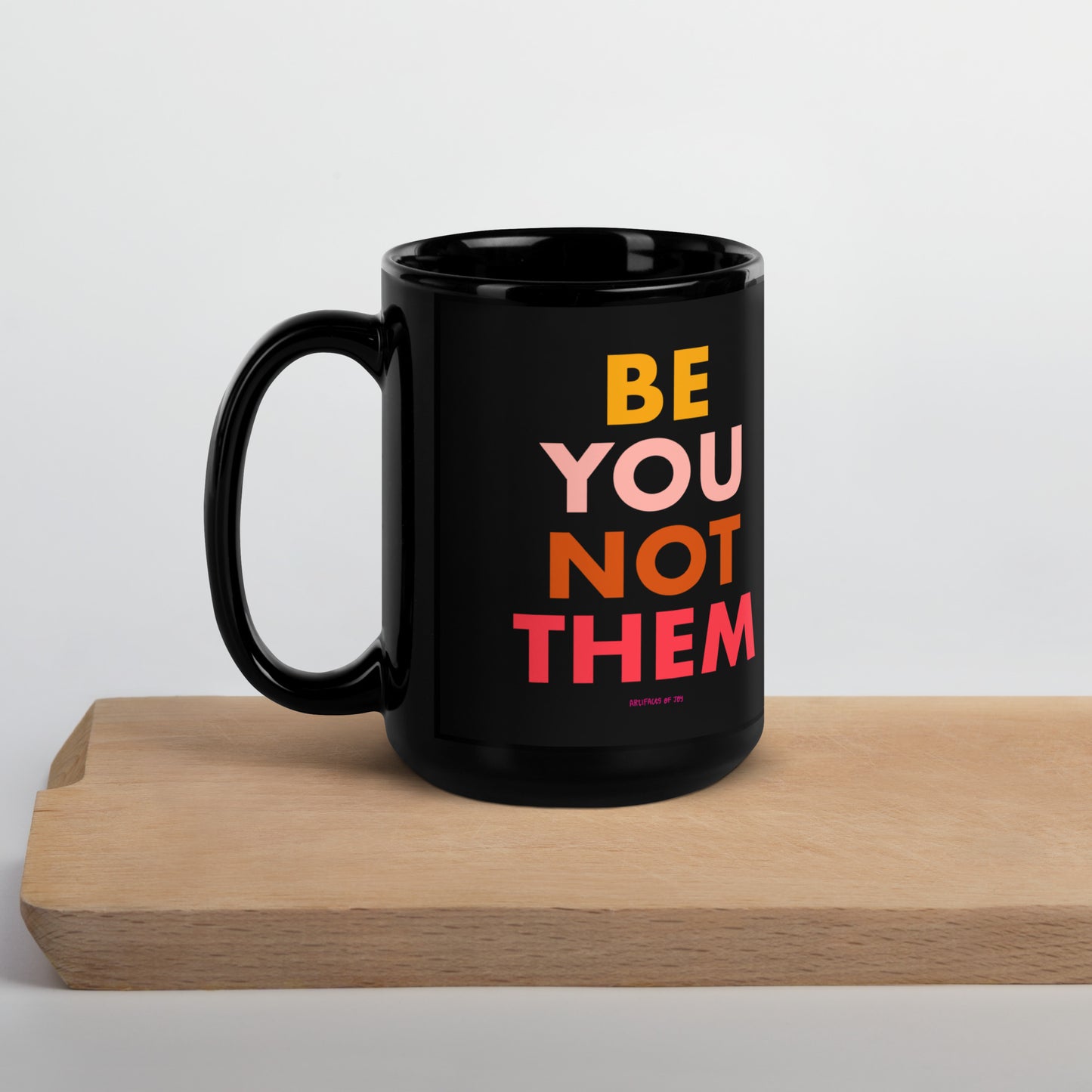 Mug Be You Not Them