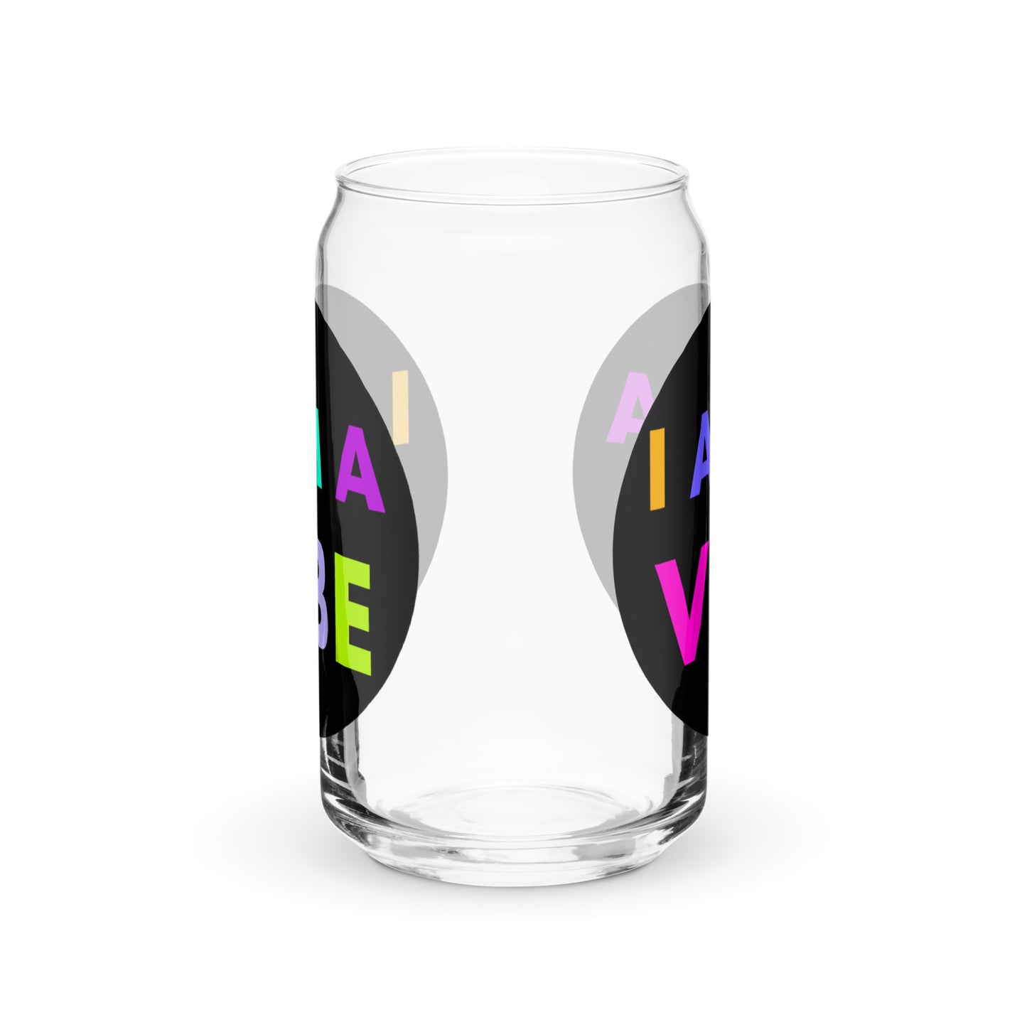 Can-Shaped Glass I Am A Vibe