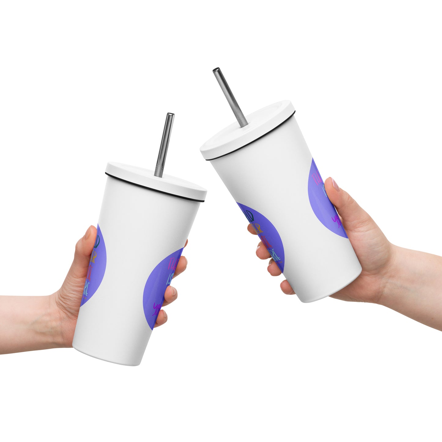 Insulated Tumbler With A Straw The World Is Better