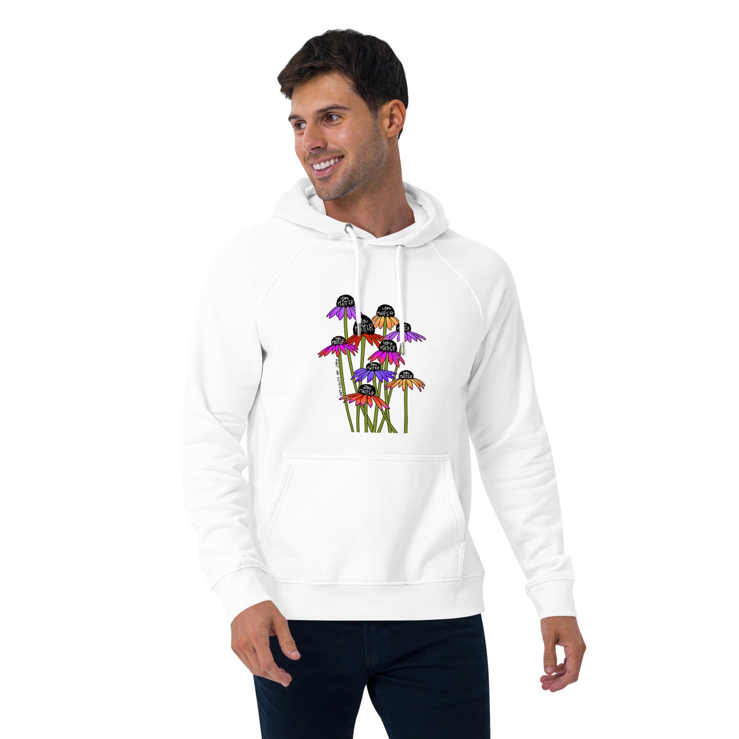 Hoodie Adult Unisex Sweatshirt You Matter Flowers
