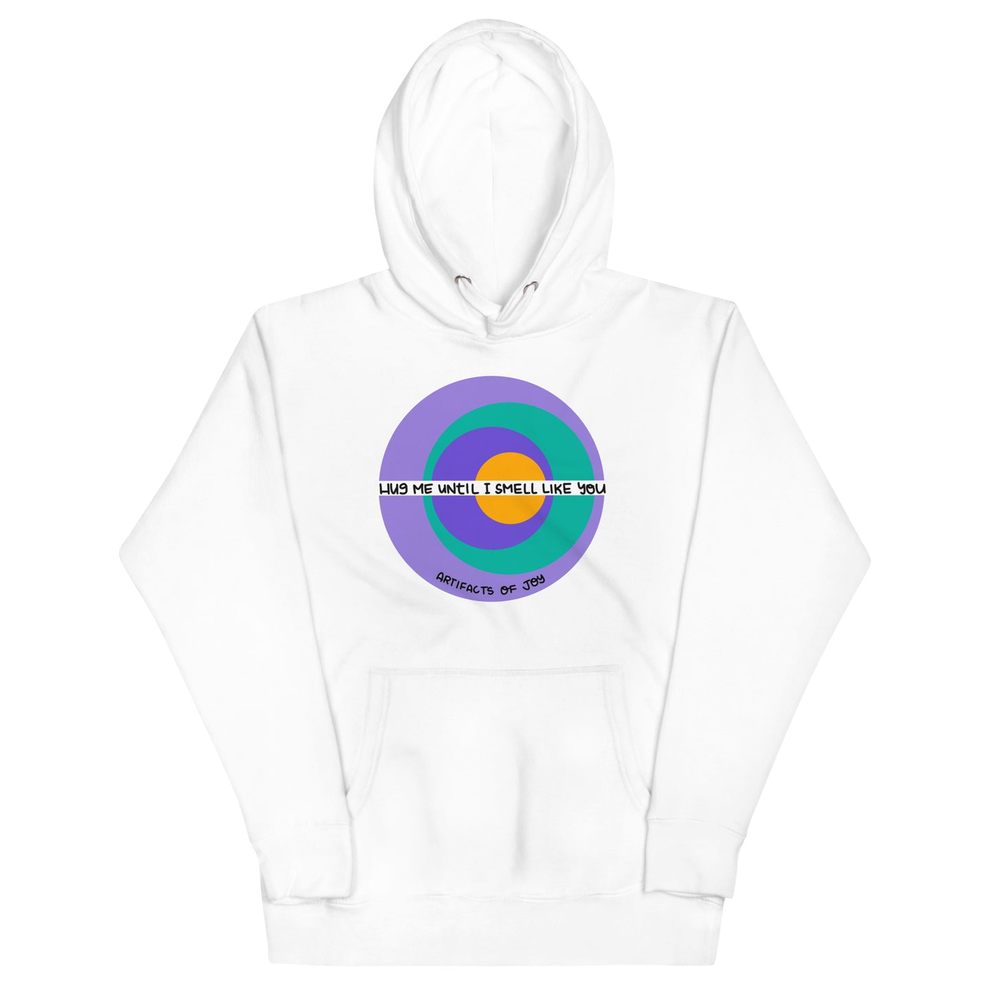 Hoodie Adult Unisex Sweatshirt Hug Me Until I Smell Like You