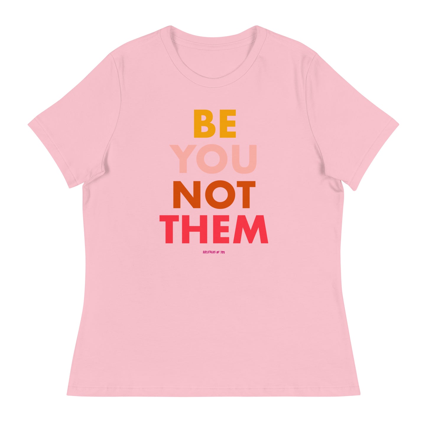 T-Shirt Adult Women Relaxed Fit Be You Not Them