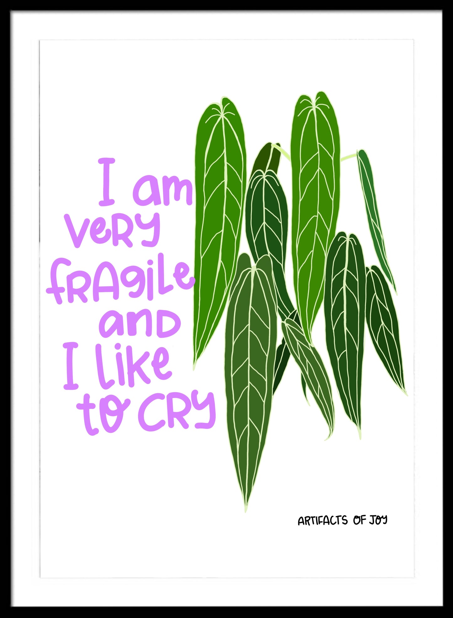 Print I Am Very Fragile And I Like To Cry