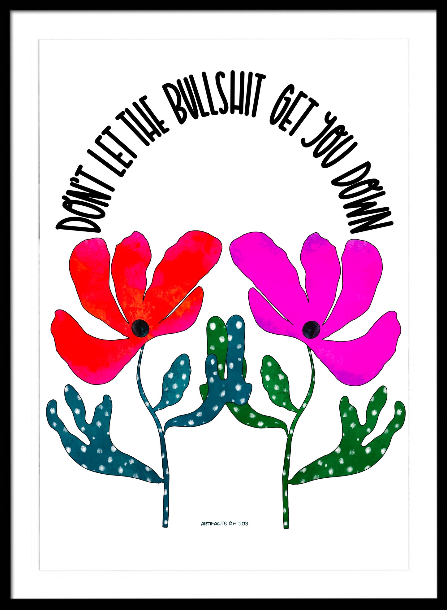 Print Don't Let The Bullshit Get You Down