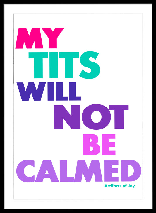 Print My Tits Will Not Be Calmed