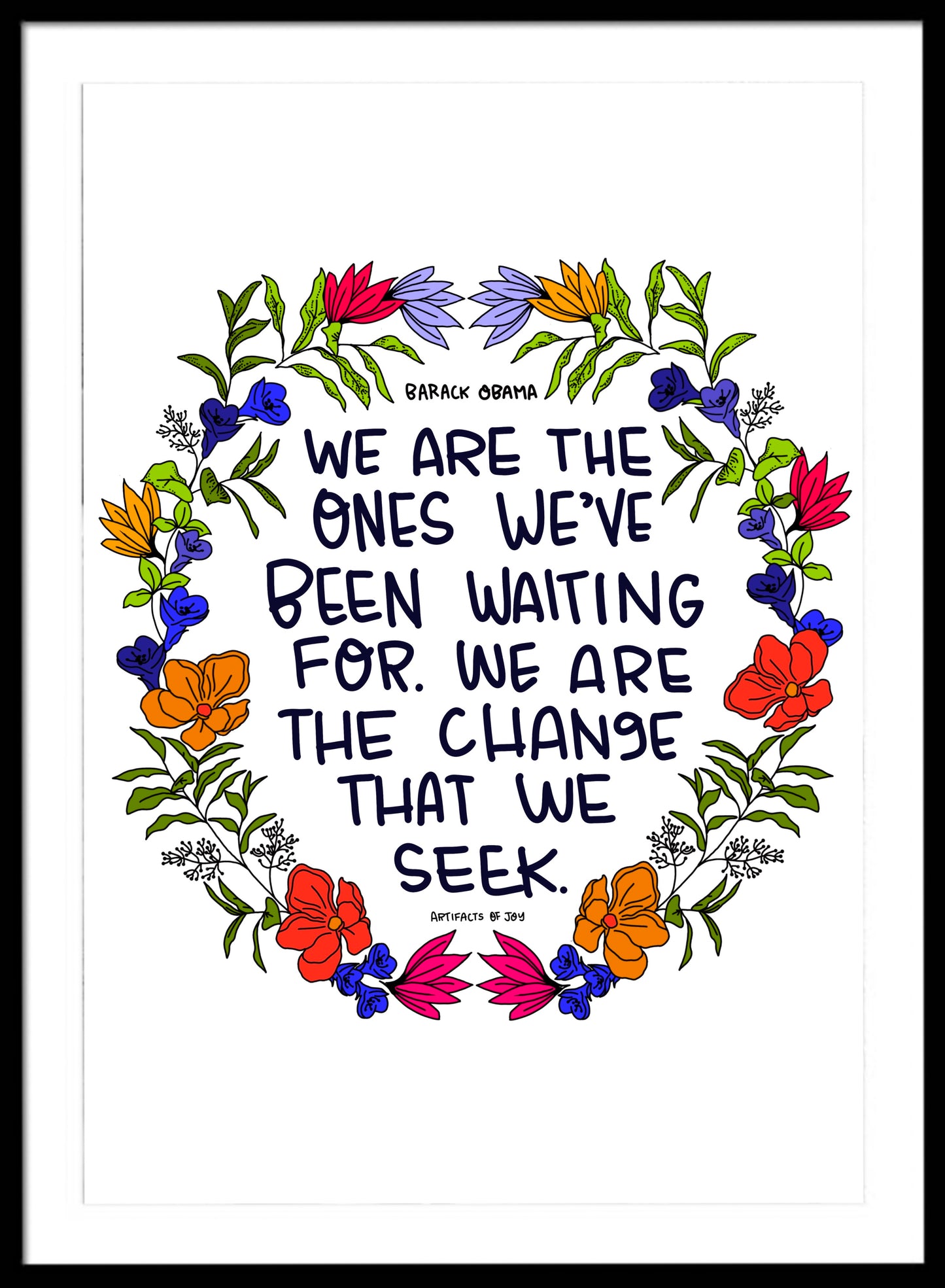 Print We Are The Ones We Have Been Waiting For