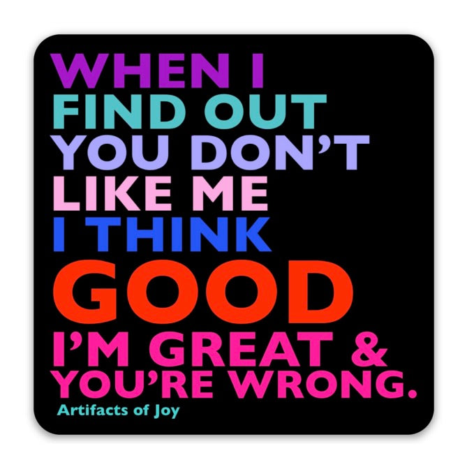 Sticker When I Find Out You Don't Like Me