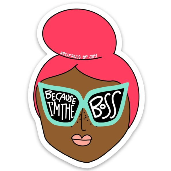 Sticker Because I'm The Boss