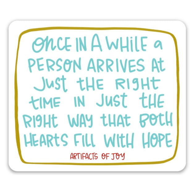 Sticker Once In A While A Person Arrives