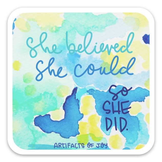 Sticker She Believe She Could So She Did