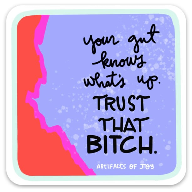 Sticker You Gut Knows What's Up