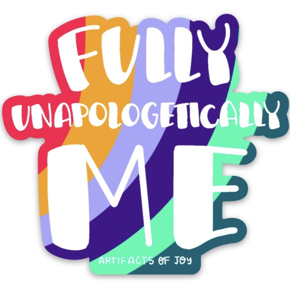 Sticker Fully Unapologetically Me