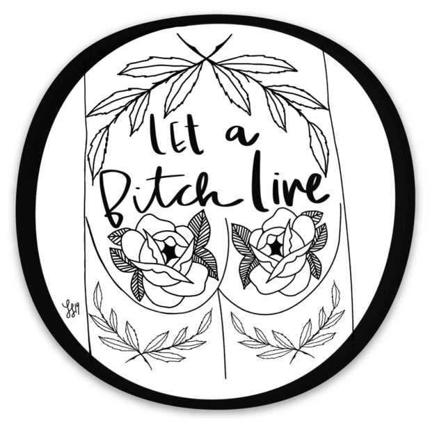 Sticker Let A Bitch Live Tattoo Butt