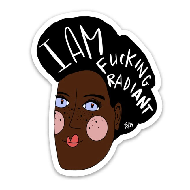 Sticker I Am Fucking Radiant