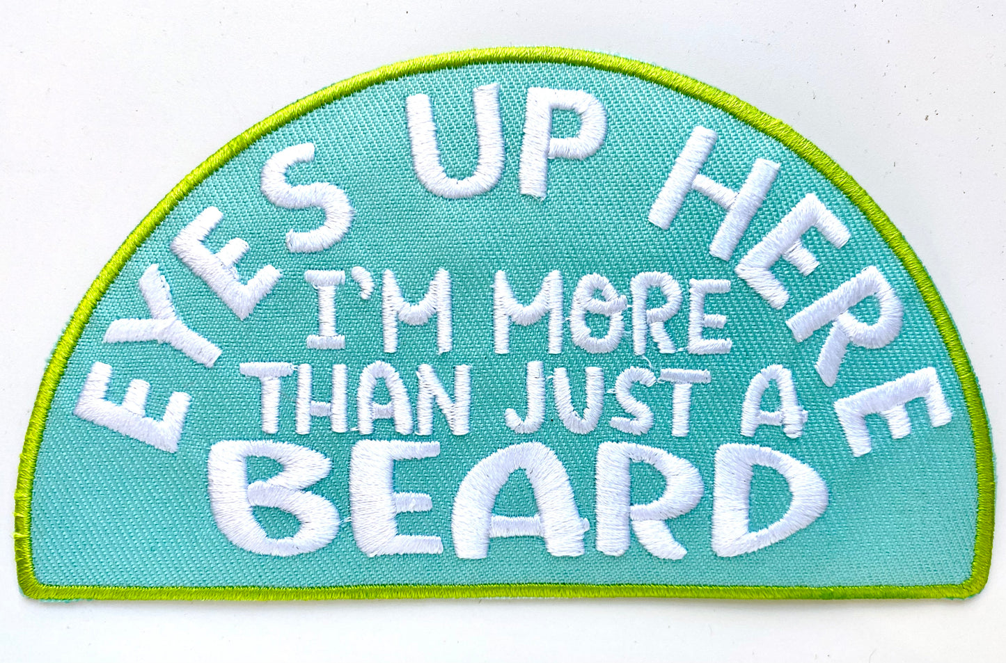 Patches Eyes Up Here I'm More Than Just A Beard