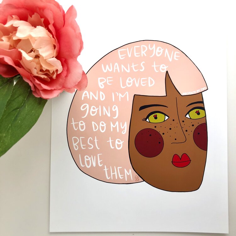 Print Everyone Wants To Be Loved