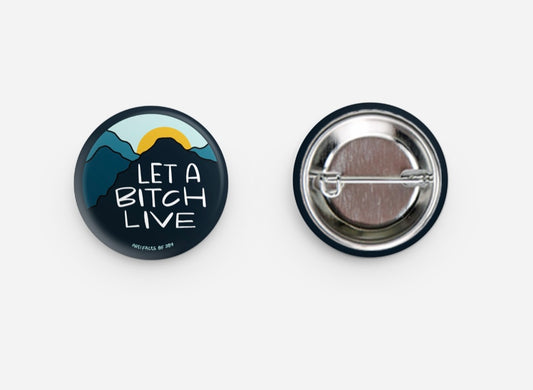 Pin Let A Bitch Live
