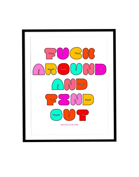 Print Fuck Around And Find Out