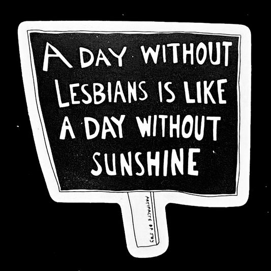 Sticker A Day Without Lesbians Is Like S Day Without Sunshine