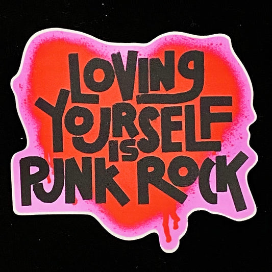 Sticker Loving Yourself Is Punk Rock