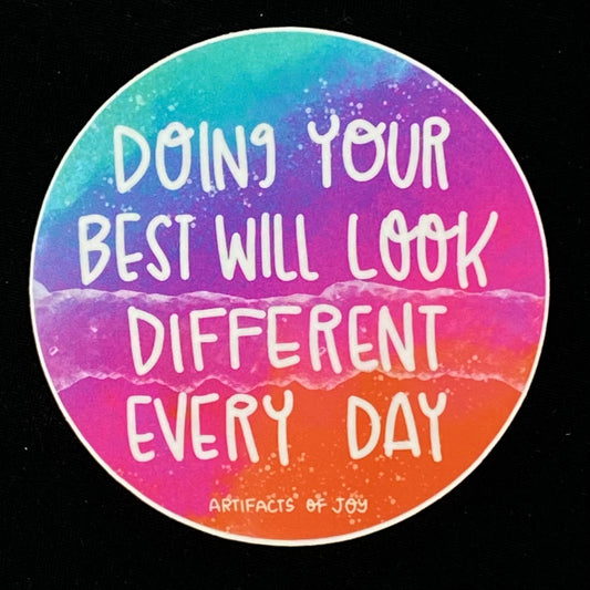 Sticker Doing Your Best Will Look Different Each Day