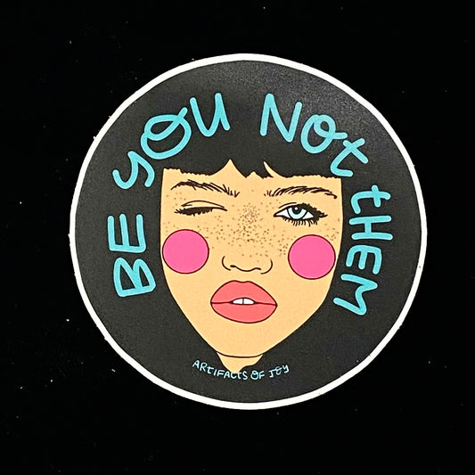 Sticker Be You Not Them Face