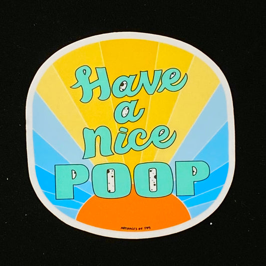 Sticker Have A Nice Poop