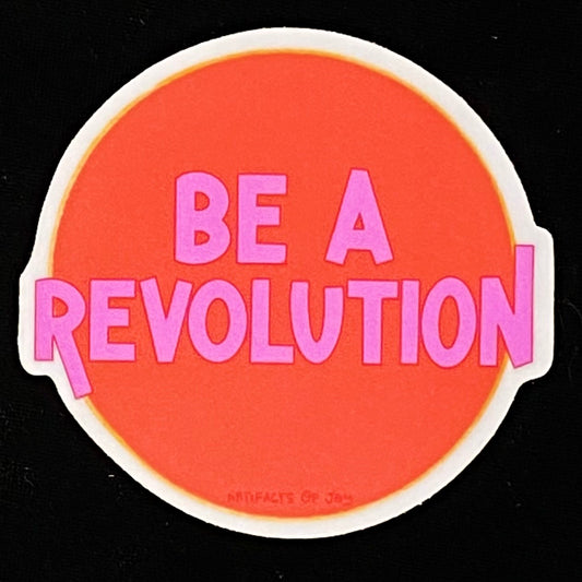 Sticker Be A Revolution