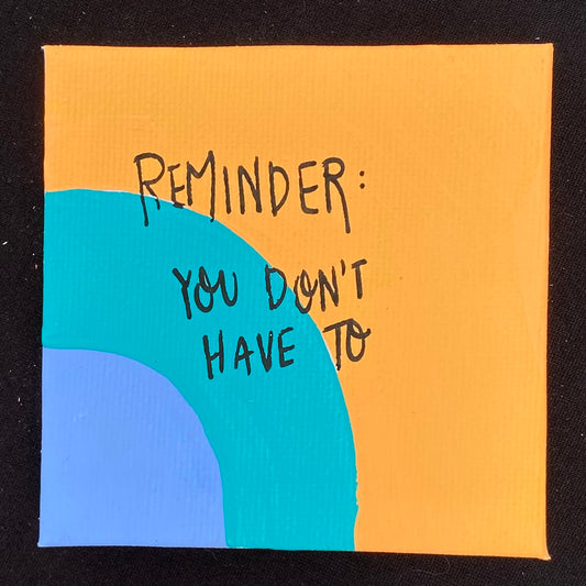 Tiny Feminist Painting Reminder You Don't Have To