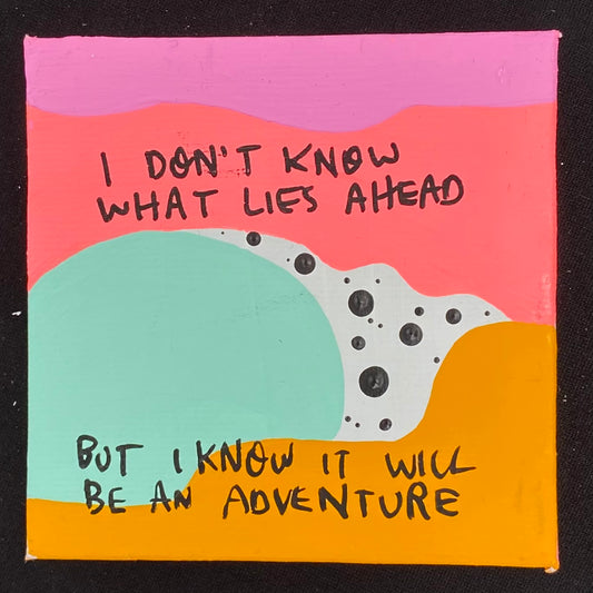 Tiny Feminist Painting I Don't Know What Lies Ahead