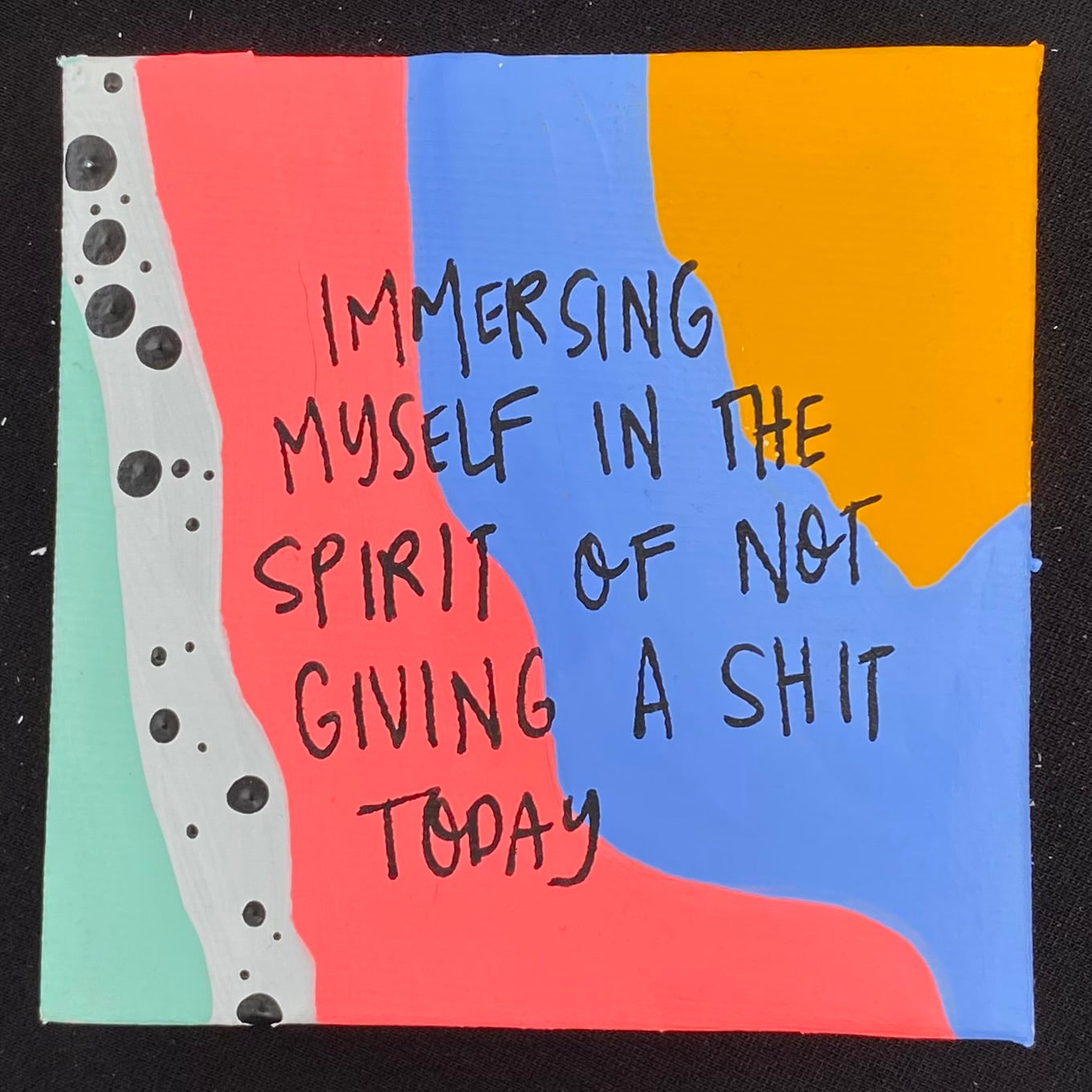 Tiny Feminist Painting Immersing Myself In The Art Of Not Giving A Shit Today