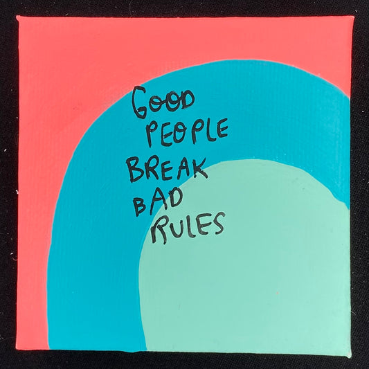 Tiny Feminist Painting Good People Break Bad Rules