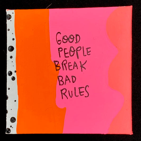 Tiny Feminist Painting Good People Break Bad Rules