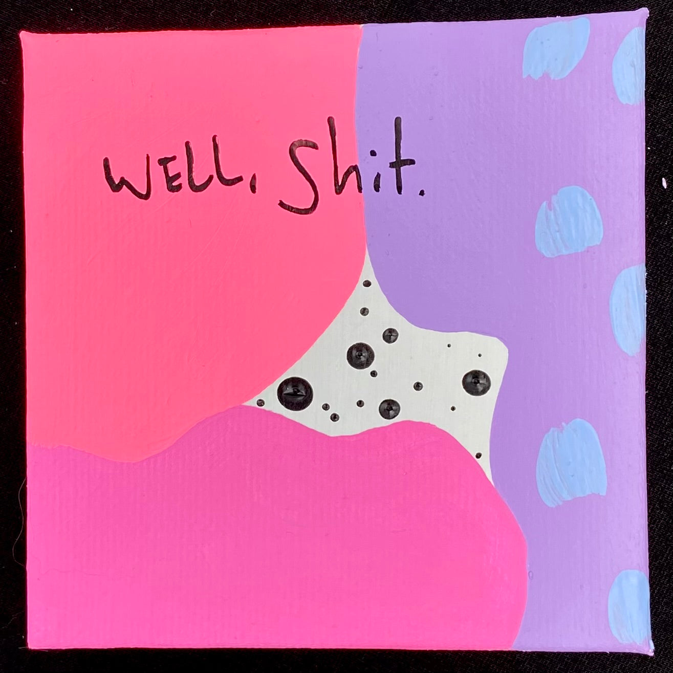 Tiny Feminist Painting Well Shit