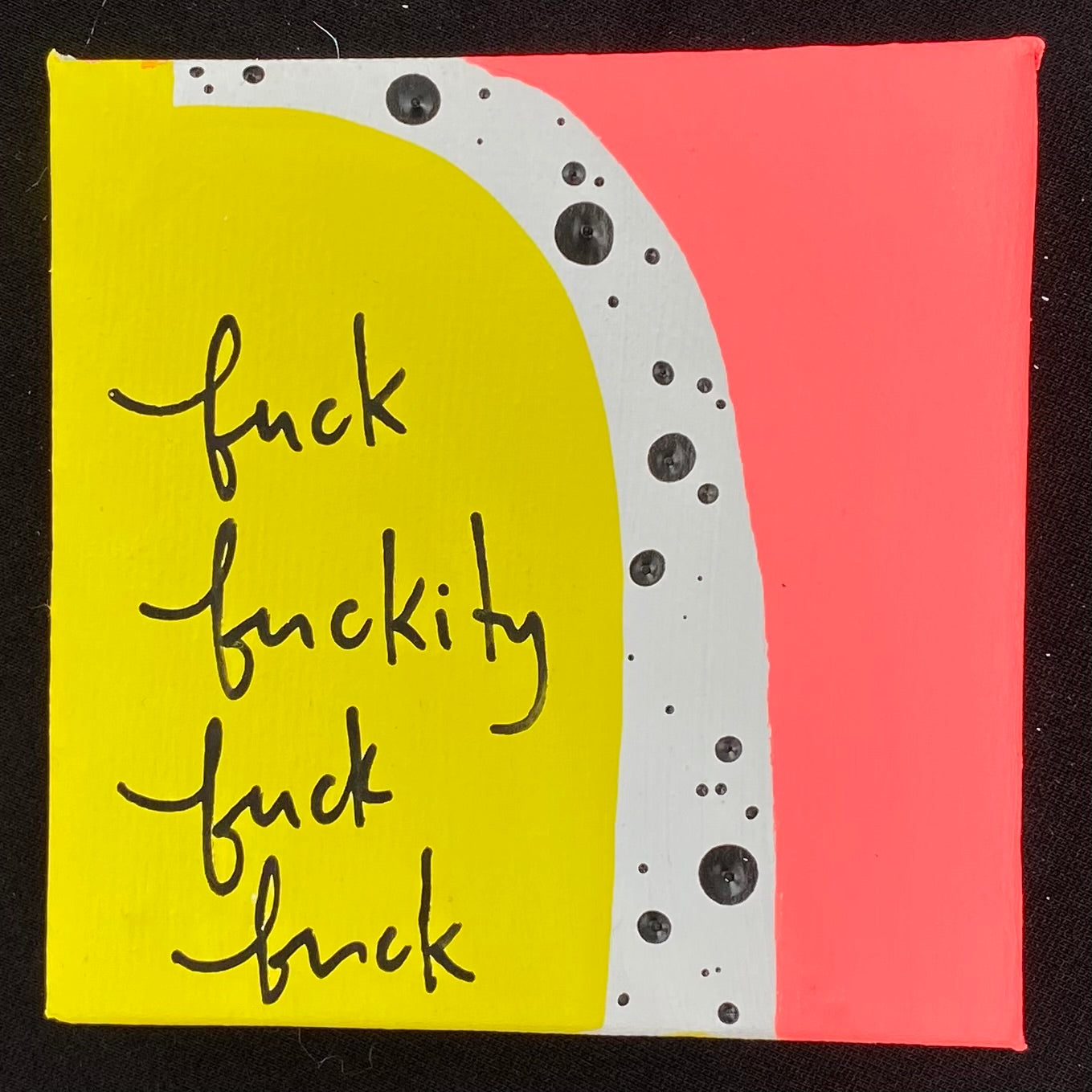 Tiny Feminist Painting Fuck Fuckity Fuck Fuck