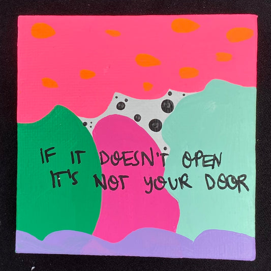 Tiny Feminist Painting If It Doesn't Open It's Not Your Door