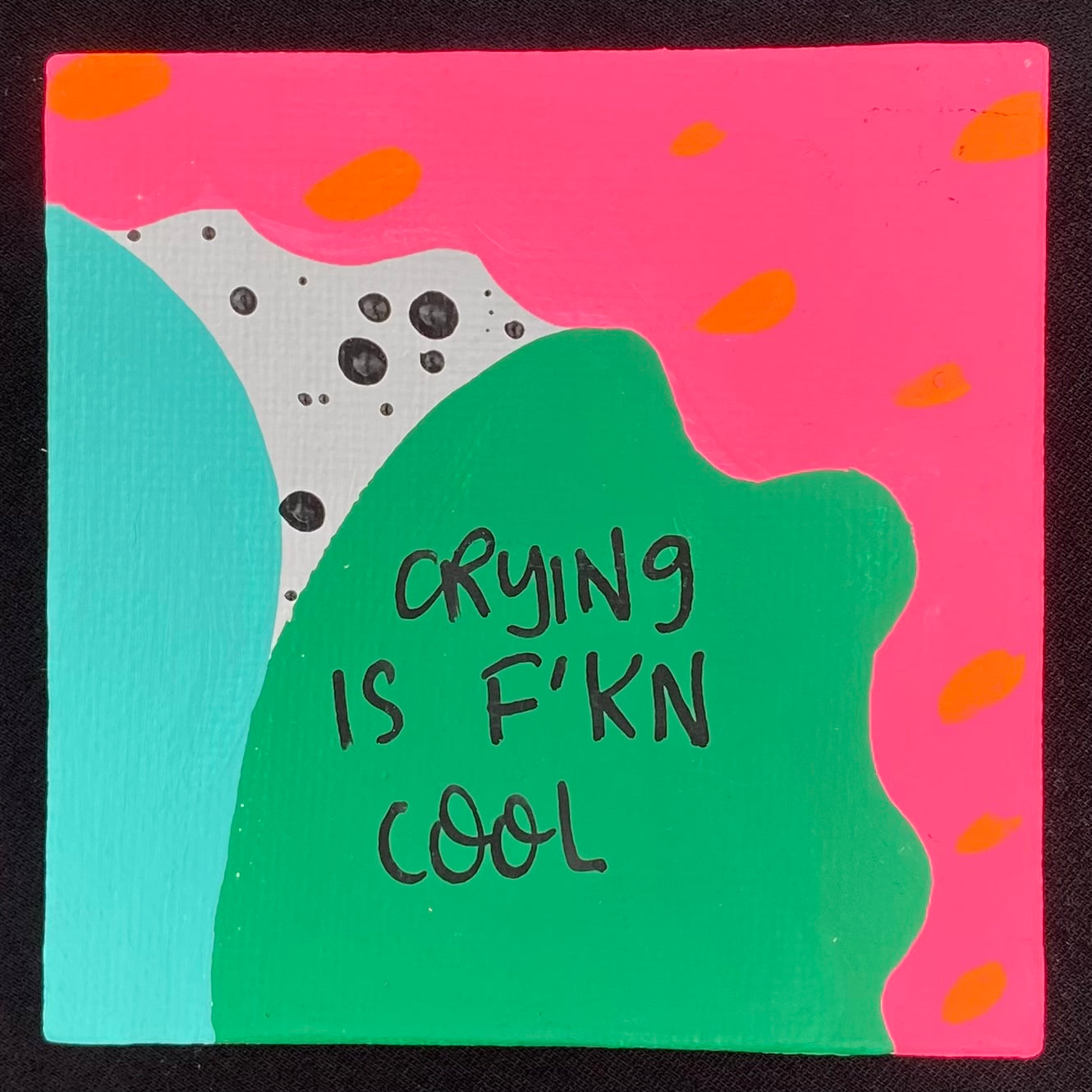Tiny Feminist Painting Crying Is F'kn Cool