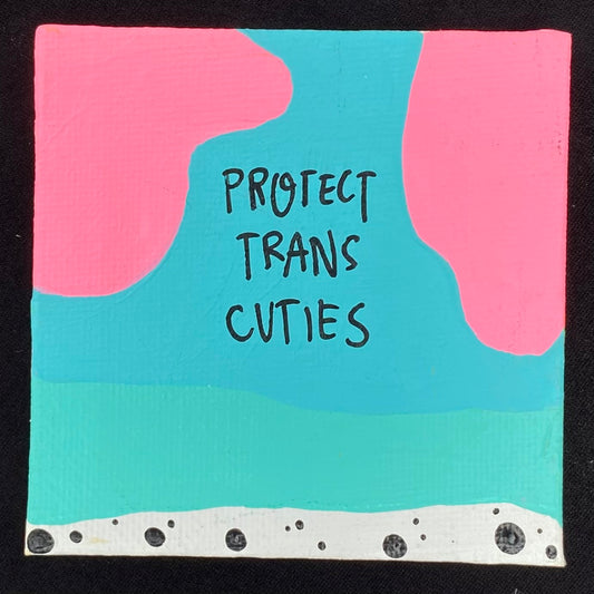 Tiny Feminist Painting Protect Trans Cuties