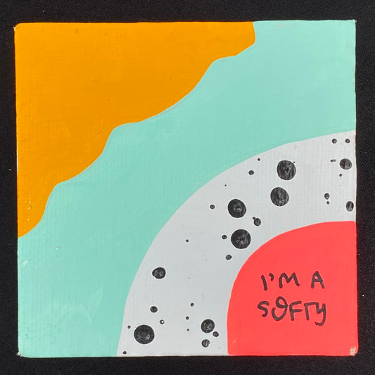 Tiny Feminist Painting I'm A Softy